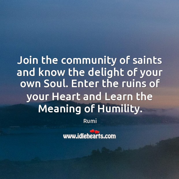 Join the community of saints and know the delight of your own Humility Quotes Image