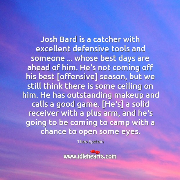 Josh Bard is a catcher with excellent defensive tools and someone … whose Image