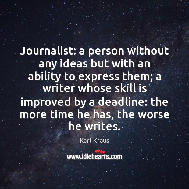 Journalist: a person without any ideas but with an ability to express Image