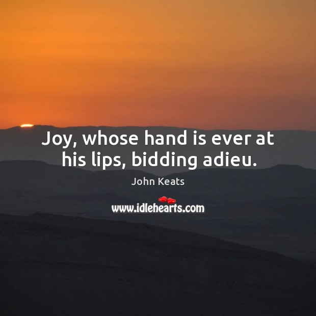 Joy, whose hand is ever at his lips, bidding adieu. Image