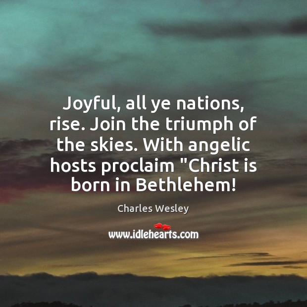 Joyful, all ye nations, rise. Join the triumph of the skies. With Image