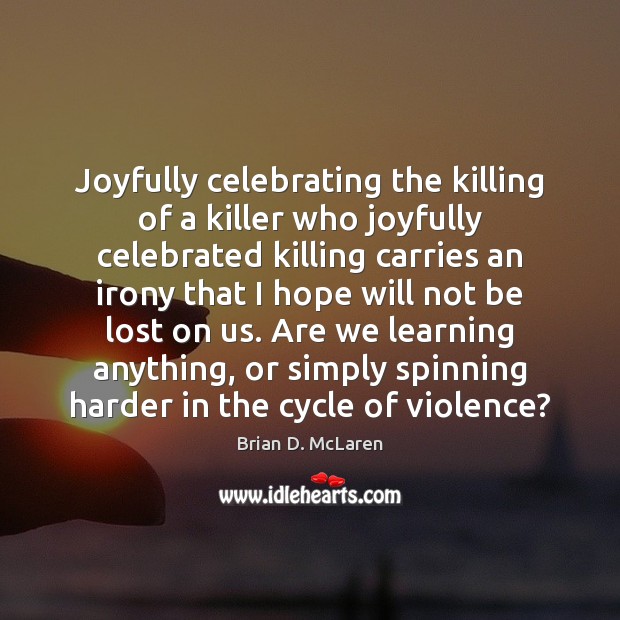 Joyfully celebrating the killing of a killer who joyfully celebrated killing carries Image