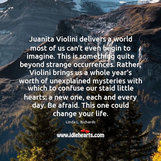 Juanita Violini delivers a world most of us can’t even begin to Image