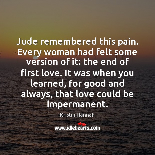 Jude remembered this pain. Every woman had felt some version of it: Image