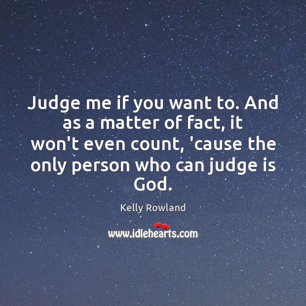 Judge me if you want to. And as a matter of fact, Judge Quotes Image