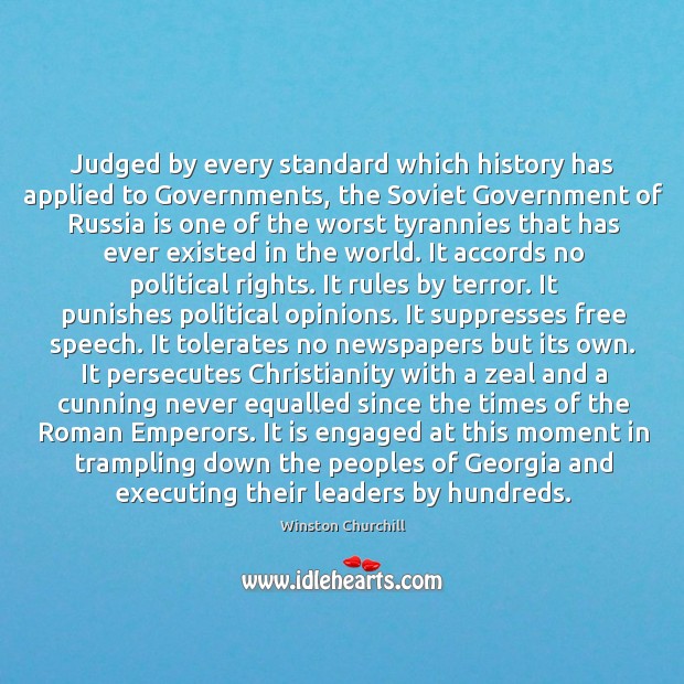 Judged by every standard which history has applied to Governments, the Soviet Image