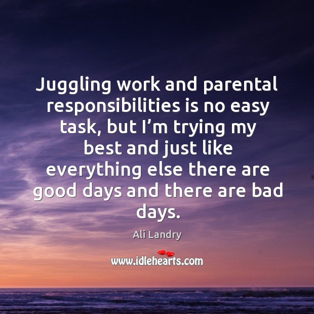 Juggling work and parental responsibilities is no easy task, but I’m trying my best and Image