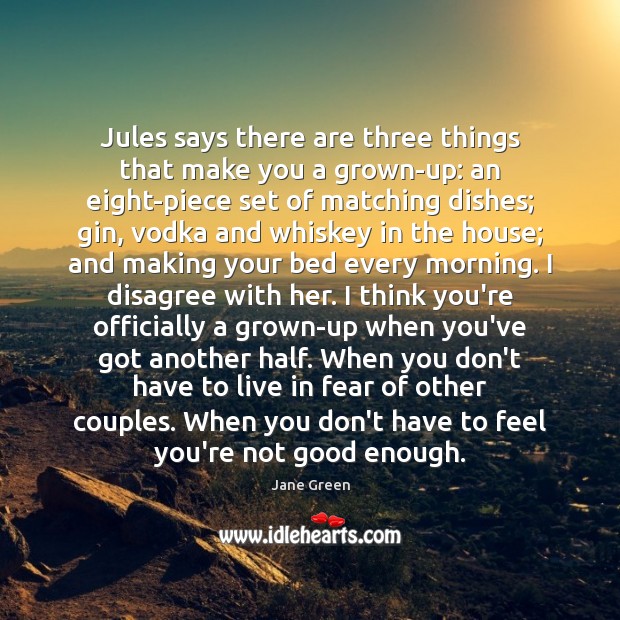 Jules says there are three things that make you a grown-up: an Image