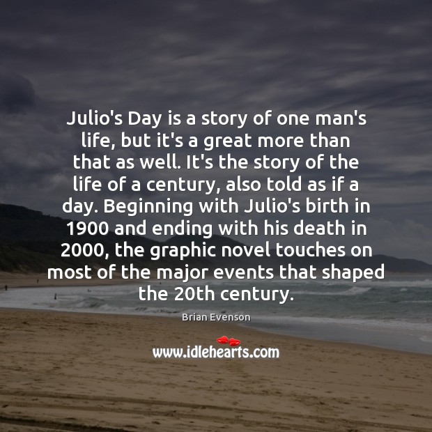 Julio’s Day is a story of one man’s life, but it’s a Brian Evenson Picture Quote