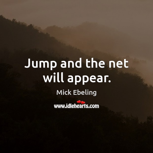 Jump and the net will appear. Image