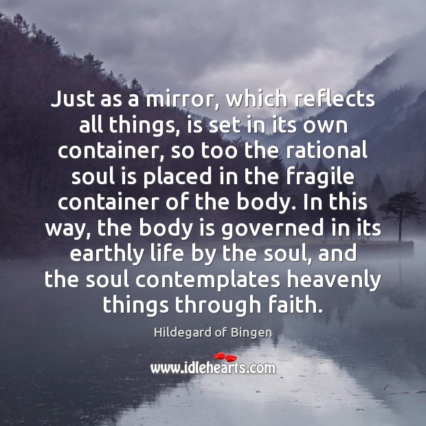 Just as a mirror, which reflects all things, is set in its Hildegard of Bingen Picture Quote