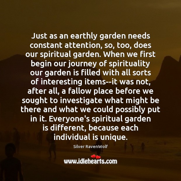 Just as an earthly garden needs constant attention, so, too, does our Image