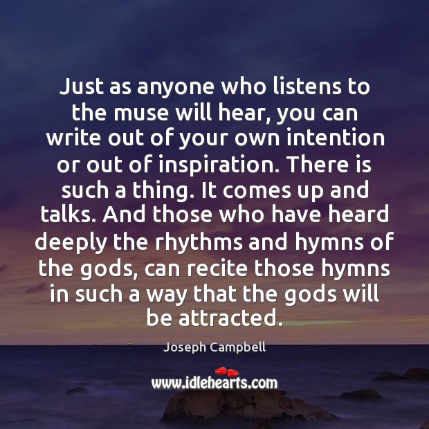 Just as anyone who listens to the muse will hear, you can Joseph Campbell Picture Quote