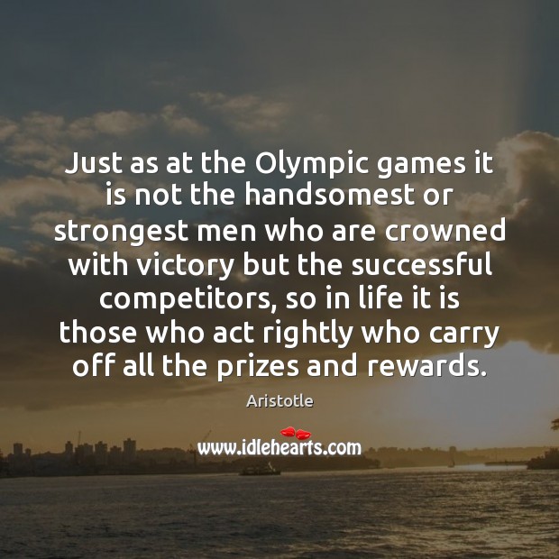 Just as at the Olympic games it is not the handsomest or Image