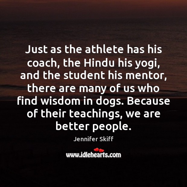 Just as the athlete has his coach, the Hindu his yogi, and Image