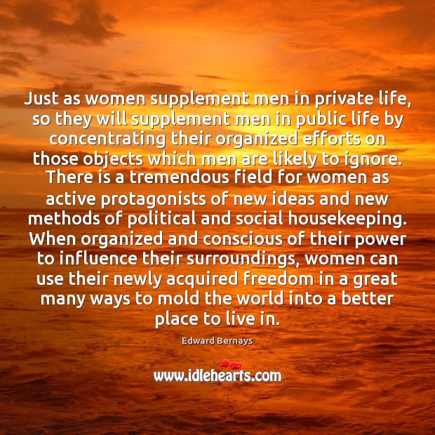 Just as women supplement men in private life, so they will supplement Image