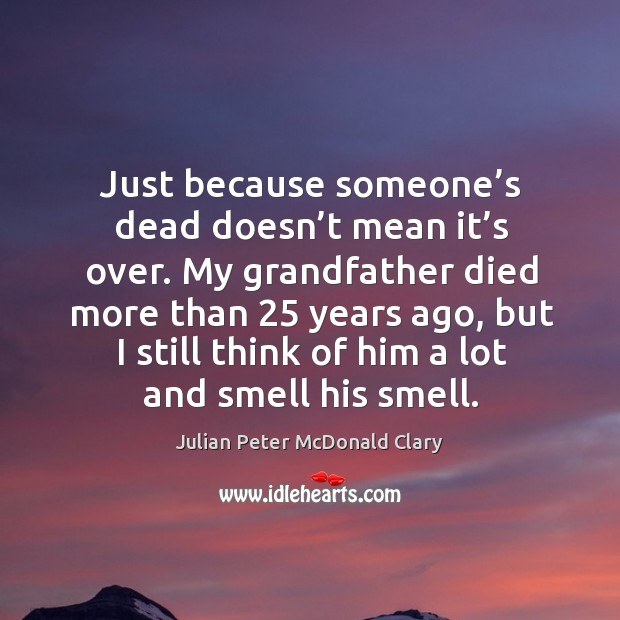 Just because someone’s dead doesn’t mean it’s over. Image