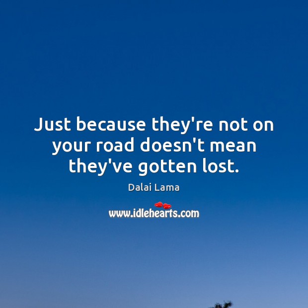 Just because they’re not on your road doesn’t mean they’ve gotten lost. Image