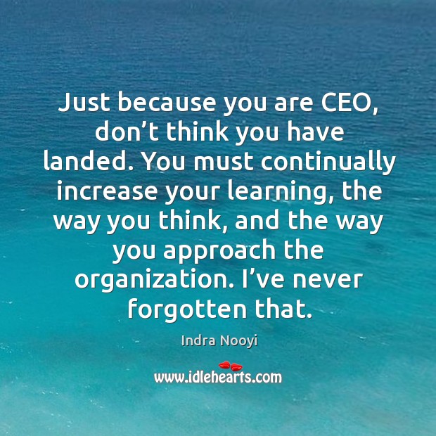 Just because you are ceo, don’t think you have landed. Image