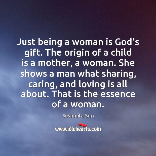 Just being a woman is God’s gift. The origin of a child Image