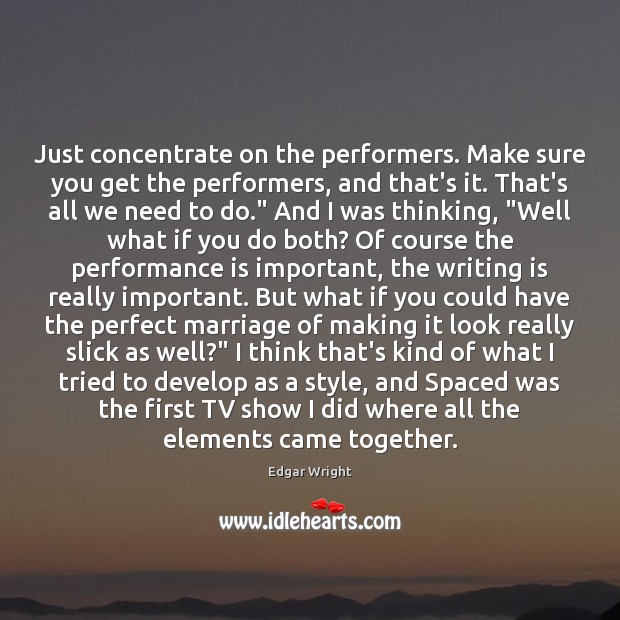 Just concentrate on the performers. Make sure you get the performers, and Performance Quotes Image