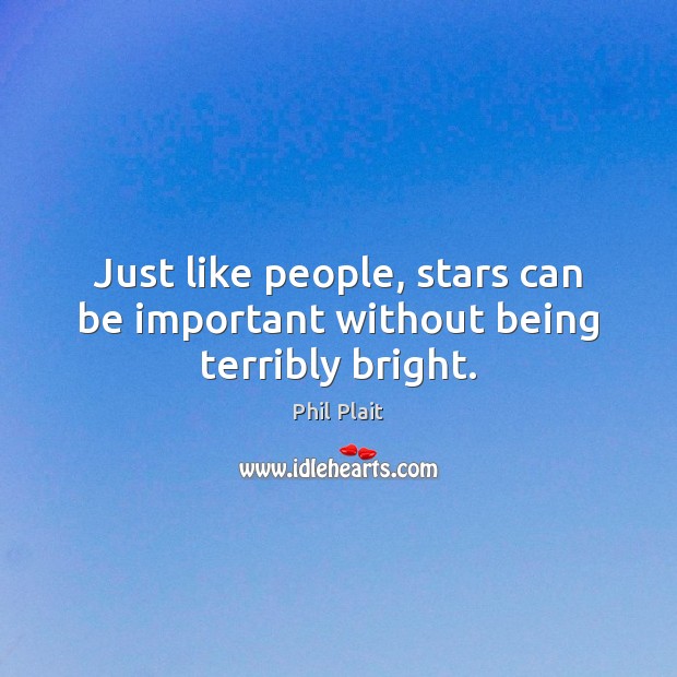 Just like people, stars can be important without being terribly bright. Image