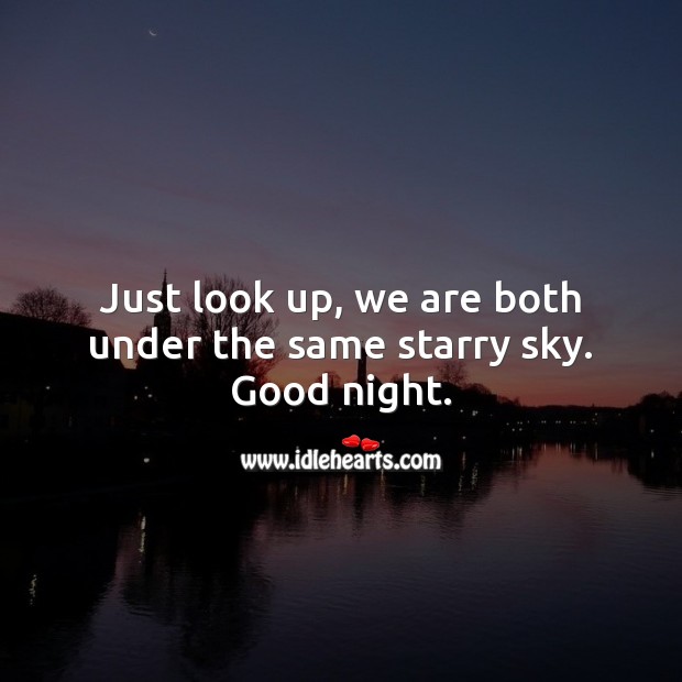 Just look up, we are both under the same starry sky. Good night. Good Night Quotes Image