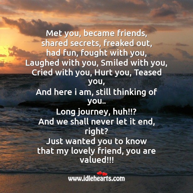 Just wanted you to know that my lovely friend, you are valued Friendship Messages Image