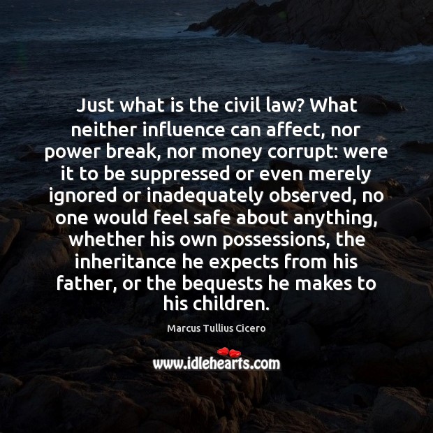 Just what is the civil law? What neither influence can affect, nor Image