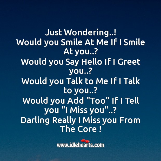 Just wondering..! Missing You Messages Image