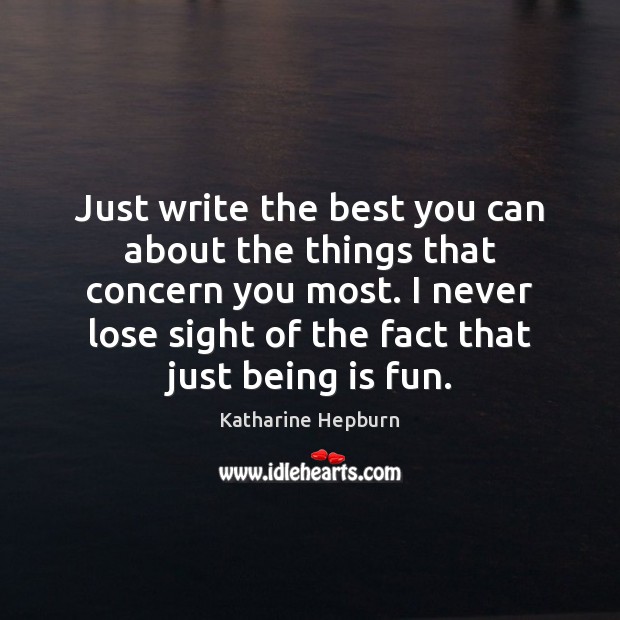 Just write the best you can about the things that concern you Image