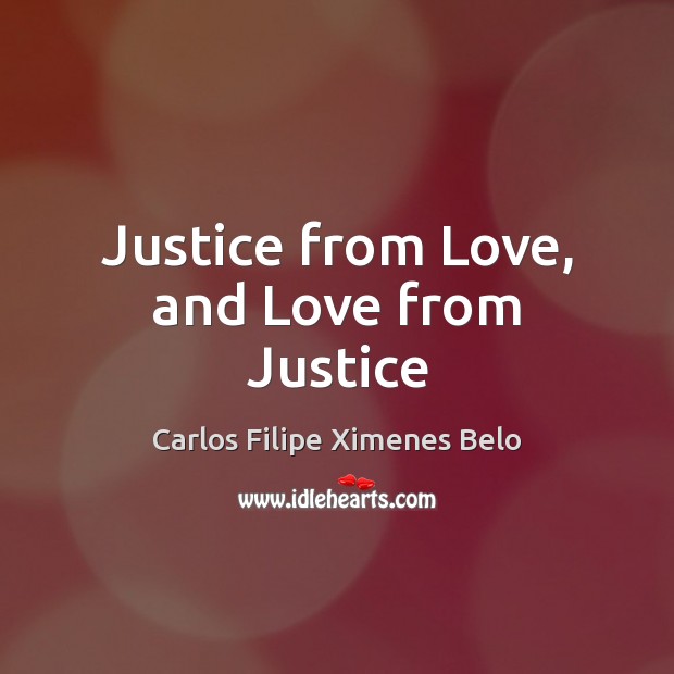 Justice from Love, and Love from Justice Image