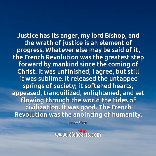 Justice has its anger, my lord Bishop, and the wrath of justice Agree Quotes Image