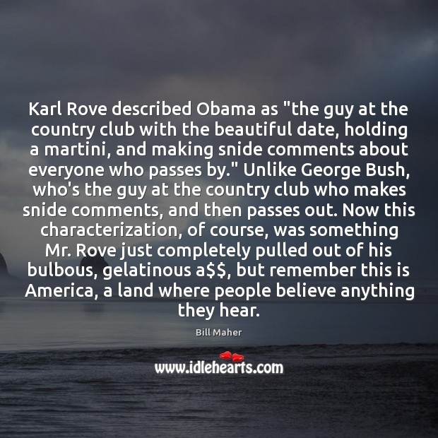 Karl Rove described Obama as “the guy at the country club with Image