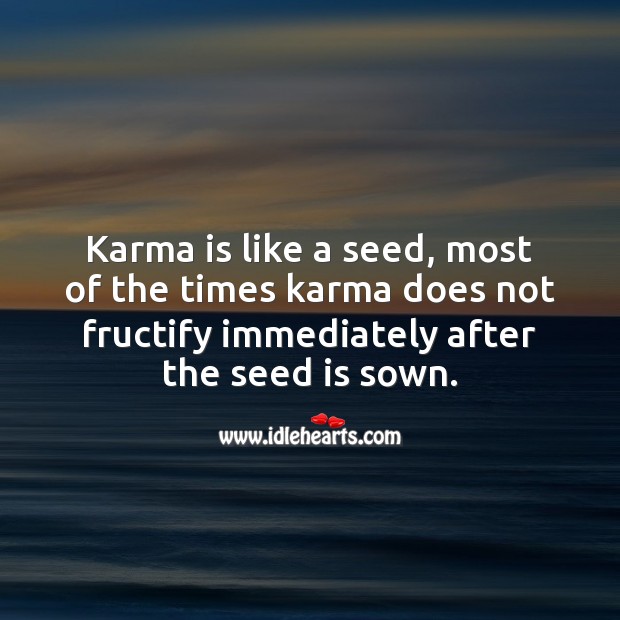 Karma is like a seed. Karma Quotes Image
