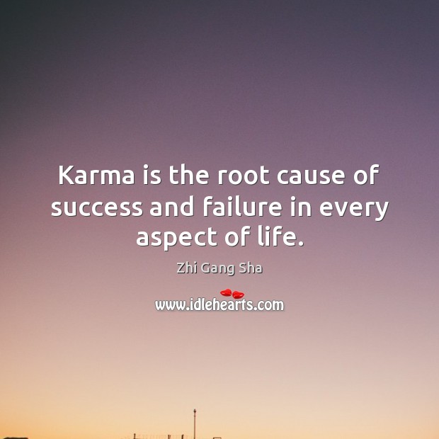 Karma is the root cause of success and failure in every aspect of life. Karma Quotes Image