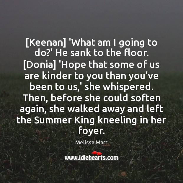 [Keenan] ‘What am I going to do?’ He sank to the Summer Quotes Image