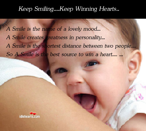 Keep smiling and keep winning hearts People Quotes Image