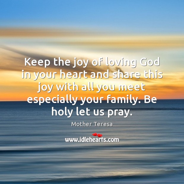 Keep the joy of loving God in your heart and share this Image