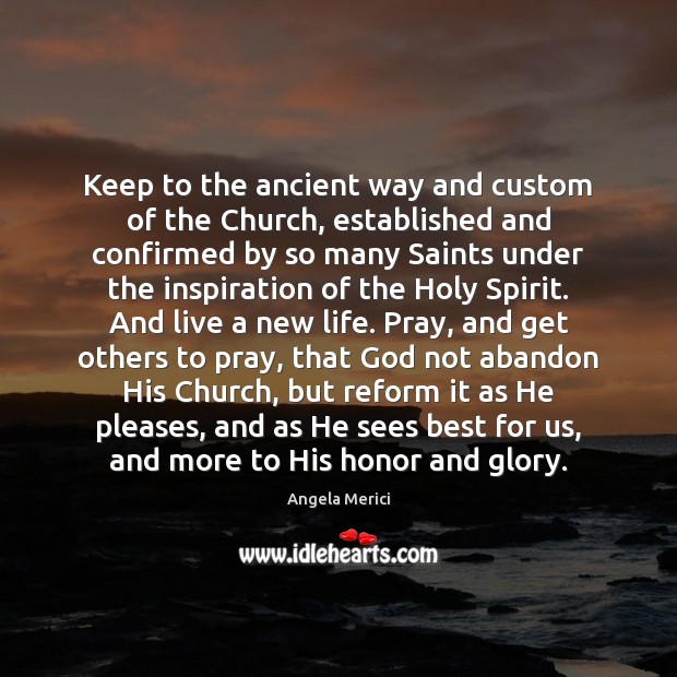 Keep to the ancient way and custom of the Church, established and Image