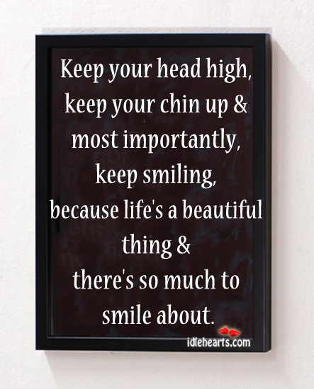 Keep your head high, keep your chin up Image