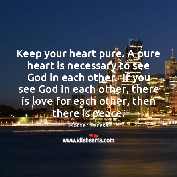 Keep your heart pure. A pure heart is necessary to see God Image