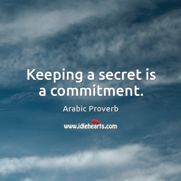 Keeping a secret is a commitment. Arabic Proverbs Image