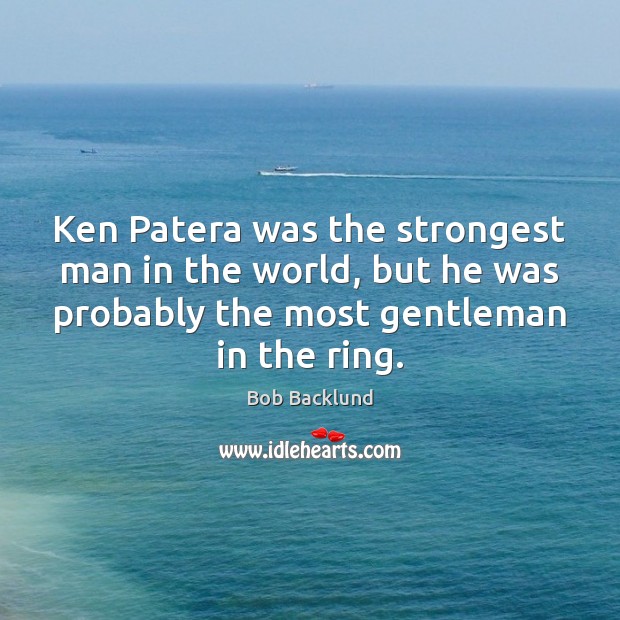 Ken Patera was the strongest man in the world, but he was Image