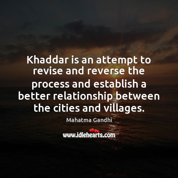 Khaddar is an attempt to revise and reverse the process and establish Image