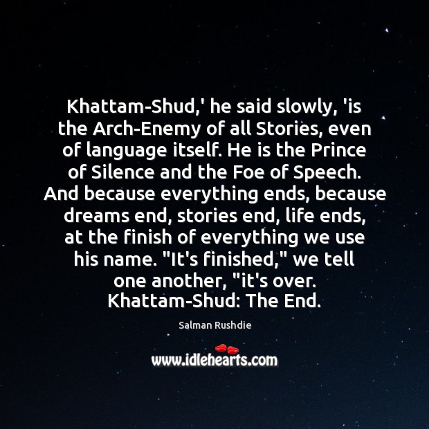 Khattam-Shud,’ he said slowly, ‘is the Arch-Enemy of all Stories, even Image