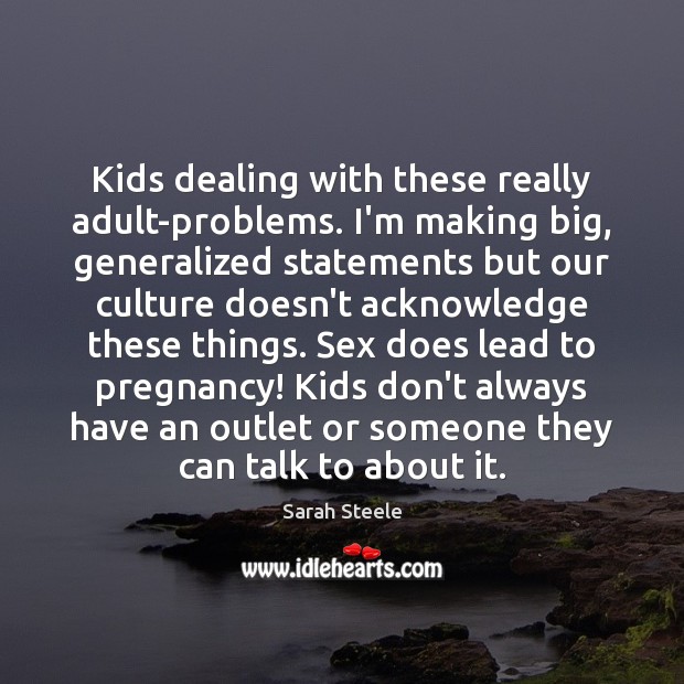 Kids dealing with these really adult-problems. I’m making big, generalized statements but Image