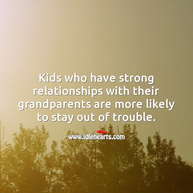 Kids who have strong relationships with their grandparents Children Quotes Image