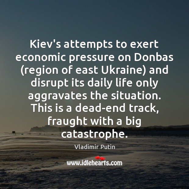 Kiev’s attempts to exert economic pressure on Donbas (region of east Ukraine) Image