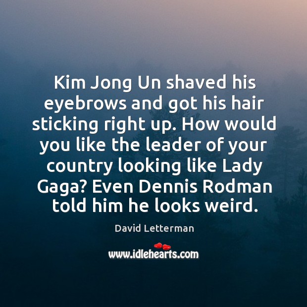 Kim Jong Un shaved his eyebrows and got his hair sticking right Image